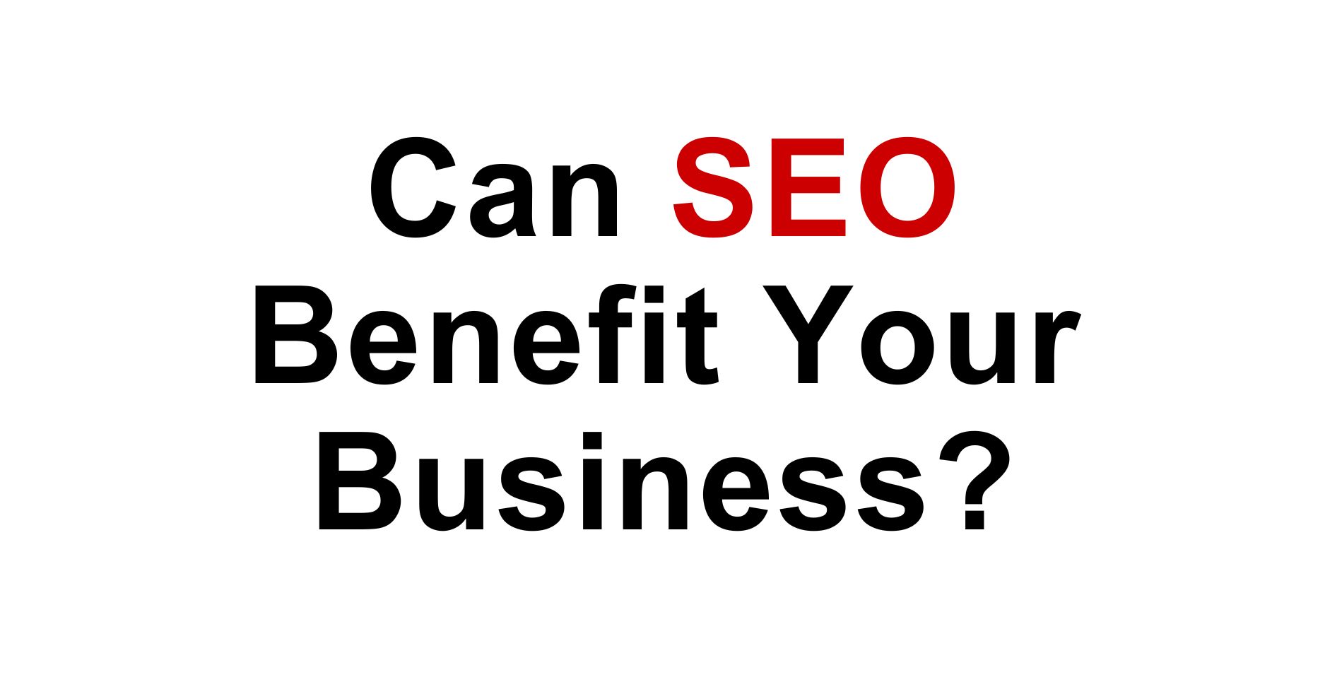 can seo benefit your business